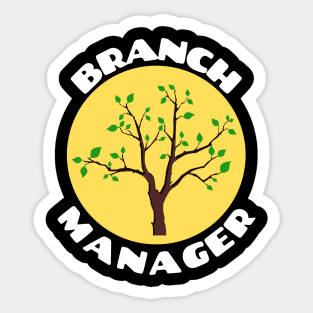 Branch Manager | Work Pun Sticker